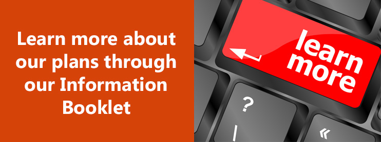 Learn more about our plans through our information booklet